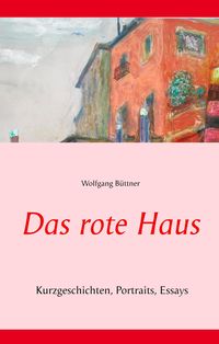 Bild vom Artikel Das rote Haus vom Autor Wolfgang Büttner
