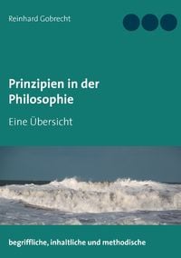 Bild vom Artikel Prinzipien in der Philosophie vom Autor Reinhard Gobrecht
