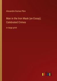 Produktbild: Man in the Iron Mask (an Essay); Celebrated Crimes