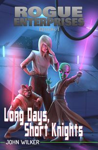 Produktbild: Long Days, Short Knights (Rogue Enterprises, #1)