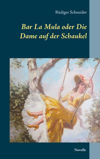 Produktbild: Bar La Mula oder Die Dame auf der Schaukel