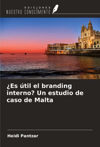 Produktbild: &iquest;Es &uacute;til el branding interno? Un estudio de caso de Malta