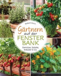 Produktbild: G&auml;rtnern auf der Fensterbank. Gem&uuml;se, Salate, Kr&auml;uter & Co.
