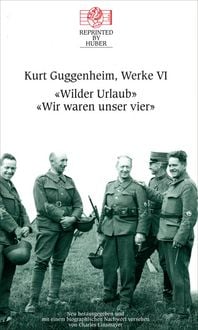Produktbild: Kurt Guggenheim, Werke VI: Wilder Urlaub / Wir waren unser vier