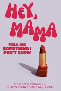 Produktbild: Hey, Mama! Tell Me Something I Don't Know