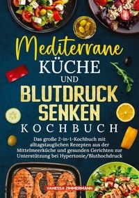 Produktbild: Mediterrane K&uuml;che und Blutdruck senken Kochbuch