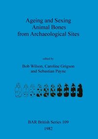 Produktbild: Ageing and Sexing Animal Bones from Archaeological Sites