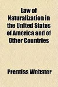 Produktbild: Law of Naturalization in the United States of America and of Other Countries