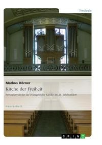 Produktbild: Kirche der Freiheit. Perspektiven f&uuml;r die evangelische Kirche im 21. Jahrhundert