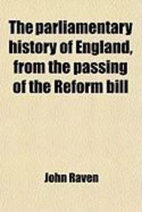 Produktbild: The Parliamentary History of England, from the Passing of the Reform Bill