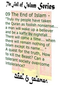 Produktbild: The End of Islam - "My People Have Taken the Quran as Foolish Nonsense.. a Man Will Wake Up a Believer & be a Kaffir by Nightfall.." A Quest for the T