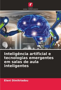 Produktbild: Intelig&ecirc;ncia artificial e tecnologias emergentes em salas de aula inteligentes
