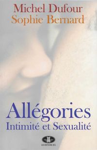 Produktbild: All&eacute;gories : Intimit&eacute; et sexualit&eacute;