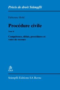 Produktbild: Proc&eacute;dure civile. Tome II: Comp&eacute;tence, d&eacute;lais, proc&eacute;dures et voies de recours