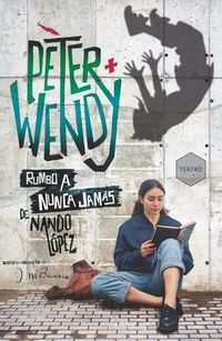 Produktbild: Peter y Wendy rumbo a Nunca Jam&aacute;s : sobrevolando a J. M. Barrie
