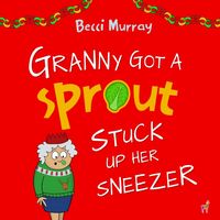 Produktbild: Granny Got a Sprout Stuck Up Her Sneezer