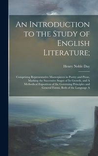 Produktbild: An Introduction to the Study of English Literature;: Comprising Representative Masterpieces in Poetry and Prose, Marking the Successive Stages of Its