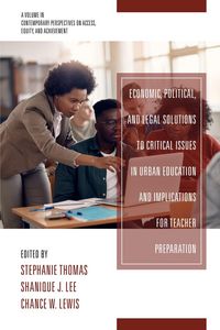 Produktbild: Economic, Political and Legal Solutions to Critical Issues in Urban Education and Implications for Teacher Preparation