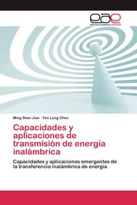Produktbild: Capacidades y aplicaciones de transmisi&oacute;n de energ&iacute;a inal&aacute;mbrica