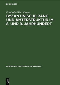 Produktbild: Byzantinische Rang und &Auml;mterstruktur im 8. und 9. Jahrhundert