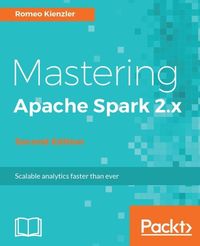 Produktbild: Mastering Apache Spark 2.x - Second Edition