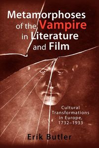 Produktbild: Metamorphoses of the Vampire in Literature and Film