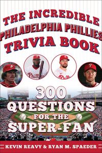 Produktbild: The Incredible Philadelphia Phillies Trivia Book