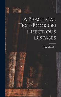 Produktbild: A Practical Text-Book on Infectious Diseases