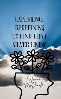 Produktbild: Experience Redefining to Find that Silver Lining