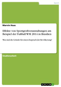 Produktbild: Effekte von Sportgro&szlig;veranstaltungen am Beispiel der Fu&szlig;ball WM 2014 in Brasilien
