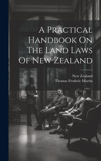 Produktbild: A Practical Handbook On The Land Laws Of New Zealand