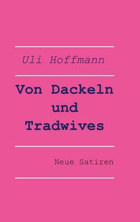 Produktbild: Von Dackeln und Tradwives