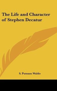 Produktbild: Waldo, S: Life and Character of Stephen Decatur