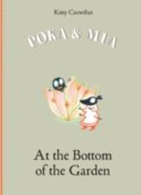 Produktbild: Crowther, K: Poka and Mia: At the Bottom of the Garden