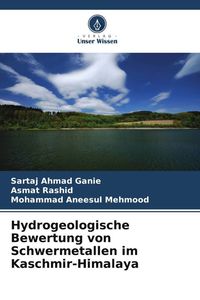 Produktbild: Hydrogeologische Bewertung von Schwermetallen im Kaschmir-Himalaya