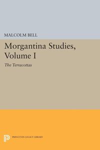 Morgantina Studies, Volume I Malcolm Bell