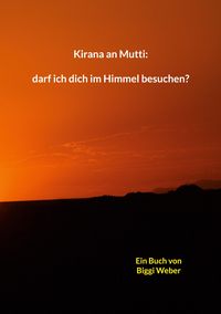 Produktbild: Kirana an Mutti: darf ich dich im Himmel besuchen?