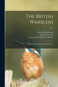 Produktbild: The British Warblers: a History With Problems of Their Lives; pt. 5