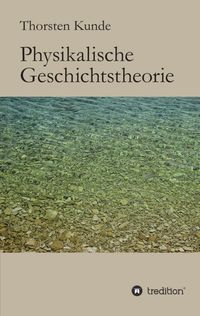 Produktbild: Physikalische Geschichtstheorie