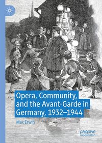 Produktbild: Opera, Community, and the Avant-Garde in Germany, 1932&ndash;1944