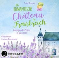 Produktbild: Das romantische Ch&acirc;teau in Frankreich - Aufregende Zeiten in Courl&eacute;on - Loiretal-Reihe, Teil 2
