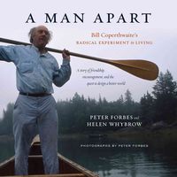 Bild vom Artikel A Man Apart: Bill Coperthwaite's Radical Experiment in Living vom Autor Peter Forbes
