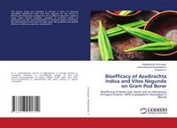 Produktbild: Bioefficacy of Azadirachta Indica and Vitex Negundo on Gram Pod Borer