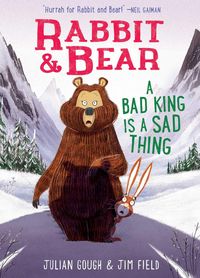 Bild vom Artikel Rabbit & Bear: A Bad King Is a Sad Thing vom Autor Julian Gough