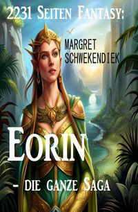 Produktbild: 2231 Seiten Fantasy: Eorin - die ganze Saga