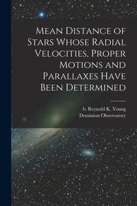 Produktbild: Mean Distance of Stars Whose Radial Velocities, Proper Motions and Parallaxes Have Been Determined [microform]