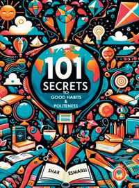 Produktbild: 101 Secrets to Good Habits and Politeness