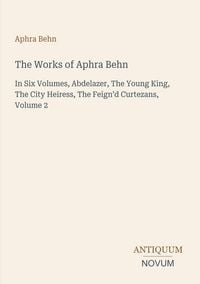 Produktbild: The Works of Aphra Behn