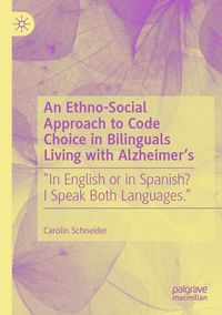 Produktbild: An Ethno-Social Approach to Code Choice in Bilinguals Living with Alzheimer&rsquo;s