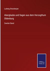 Produktbild: Aberglaube und Sagen aus dem Herzogthum Oldenburg